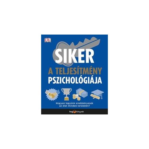 Siker - A teljesítmény pszichológiája