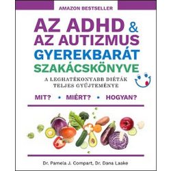   Az ADHD & az autizmus gyerekbarát szakácskönyve - A leghatékonyabb diéták teljes gyűjteménye