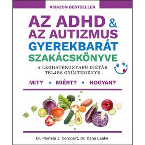 Az ADHD & az autizmus gyerekbarát szakácskönyve - A leghatékonyabb diéták teljes gyűjteménye