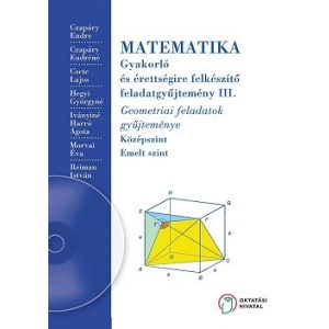 Matematika. Gyakorló és érettségire felkészítő feladatgyűjtemény III.