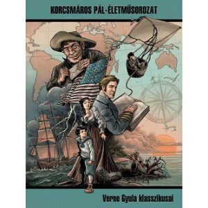 Verne Gyula klasszikusai - Korcsmáros Pál-Életmûsorozat / 3. kötet