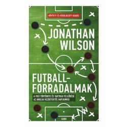 Futballforradalmak (bővitett, új kiadás)