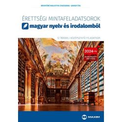   Érettségi mintafeladatsorok magyar nyelv és irodalomból (12 írásbeli középszintű feladatsor) - 2024-től érvényes