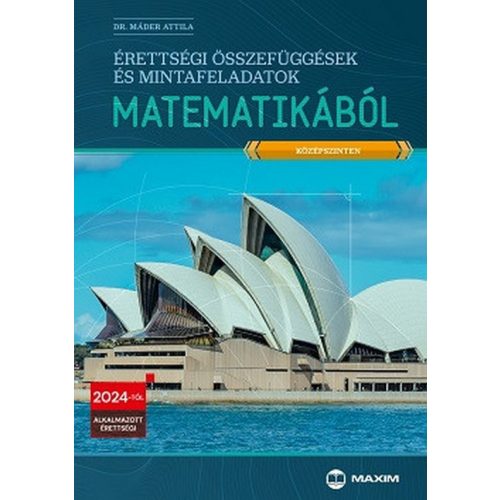 Érettségi összefüggések és mintafeladatok matematikából (középszinten) - 2024-től érvényes