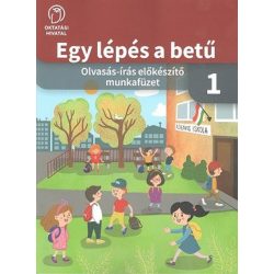   Egy lépés a betű - Olvasás-írás előkészítő munkafüzet 1.