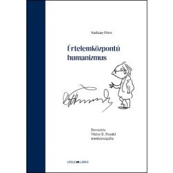   Értelemközpontú humanizmus - Bevezetés Viktor E. Frankl munkásságába