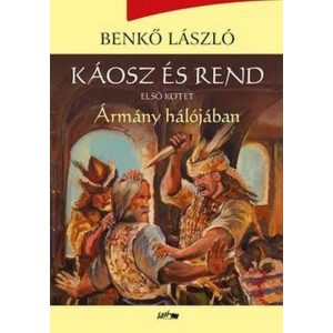 Káosz és rend I. - Ármány hálójában