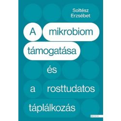 A mikrobiom támogatása és a rosttudatos táplálkozás