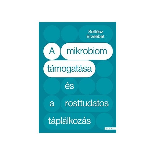 A mikrobiom támogatása és a rosttudatos táplálkozás