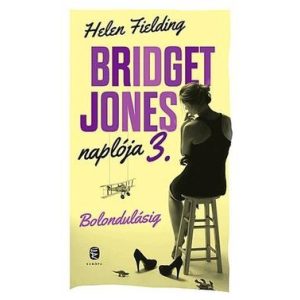 Bridget Jones naplója 3. -Bolondulásig
