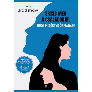 Értsd meg a családodat, hogy megértsd önmagad!