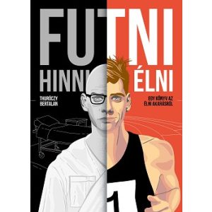 Futni, hinni, élni - Egy könyv az élni akarásról