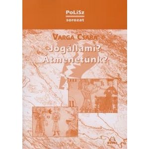 Jogállami? Átmenetünk?