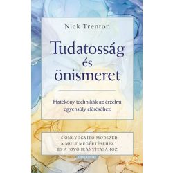   Tudatosság és önismeret - Hatékony technikák az érzelmi egyensúly eléréséhez -15 öngyógyító módszer a múlt megértéséhez