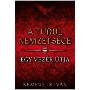 Egy vezér útja - A Turul nemzetsége 3.