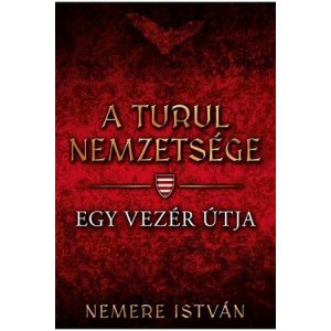 Egy vezér útja - A Turul nemzetsége 3.