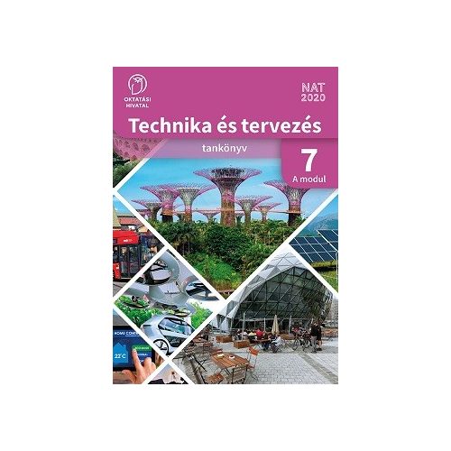 Technika és tervezés tankönyv 7. A MODUL Épített környezet - tárgyalkotás technológiái