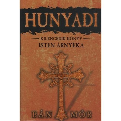 Hunyadi 9. / Isten árnyéka