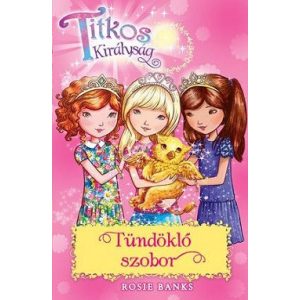 Titkos Királyság 27. - Tündöklő szobor