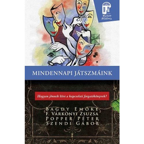 Mindennapi játszmáink - Hogyan jönnek létre a kapcsolati forgatókönyvek?