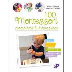 100 Montessori oktatójáték - 0-3 éveseknek