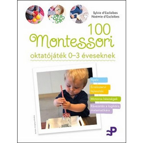 100 Montessori oktatójáték - 0-3 éveseknek