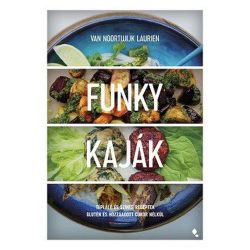   Funky kaják - Tápláló és színes receptek glutén és hozzáadott cukor nélkül