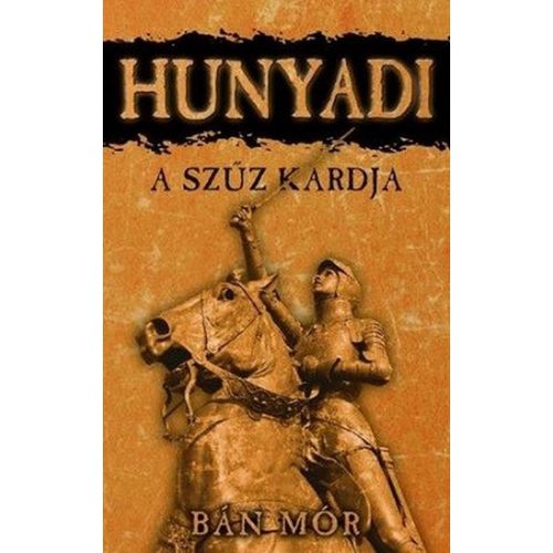 Hunyadi - A Szűz kardja