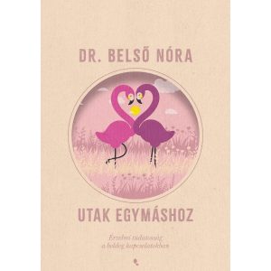Utak egymáshoz - Érzelmi tudatosság a boldog kapcsolatokban (új kiadás)