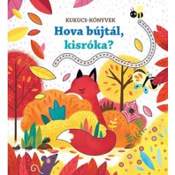 Hova bújtál, kisróka? - Kukucs-könyvek