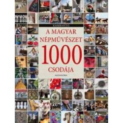 A magyar népművészet 1000 csodája