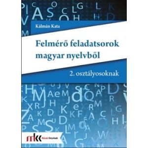 Felmérő feladatsorok magyar nyelvből 2. osztályosoknak
