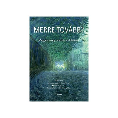 Merre tovább? - Magyarország helyzete és kilátásai