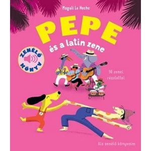 Pepe és a latin zene - Kis zenélő könyveim