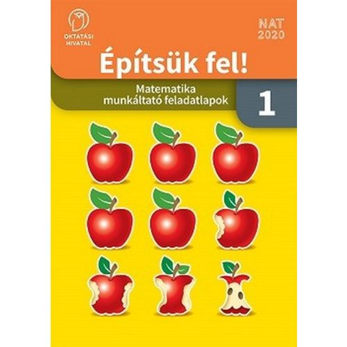 Építsük fel! Matematika munkáltató feladatlapok 1. osztály