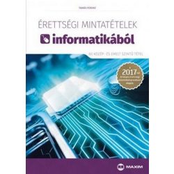   Érettségi mintatételek informatikából (60 közép- és emelt szintű tétel) 
