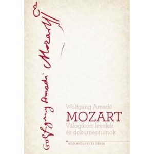 Mozart - Válogatott levelek és dokumentumok