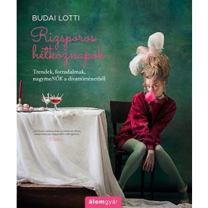 Rizsporos hétköznapok - Trendek, forradalmak, nagymeNŐK a divattörténetből - Rizsporos hétköznapok 4.
