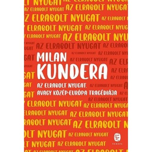 Az elrabolt Nyugat avagy Közép-Európa tragédiája