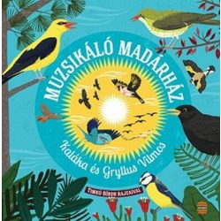   Muzsikáló madárház - A Kaláka és Gryllus Vilmos dalai (új kiadás)